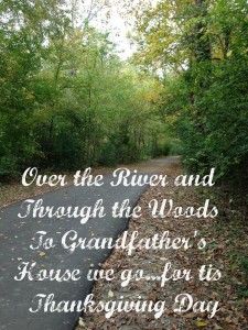 Thanksgiving Over the River & through woods Pinterest Thanksgiving Quote