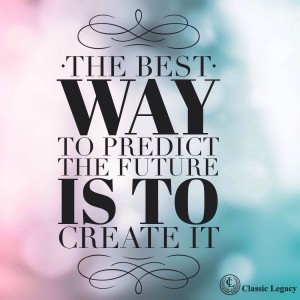 Best way to predict the future Create It