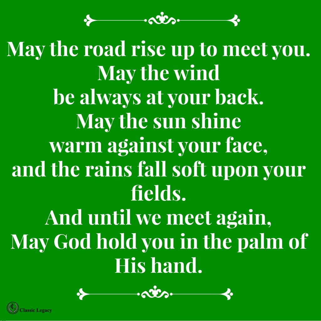 Irish Quotes May the road rise up to meet you.