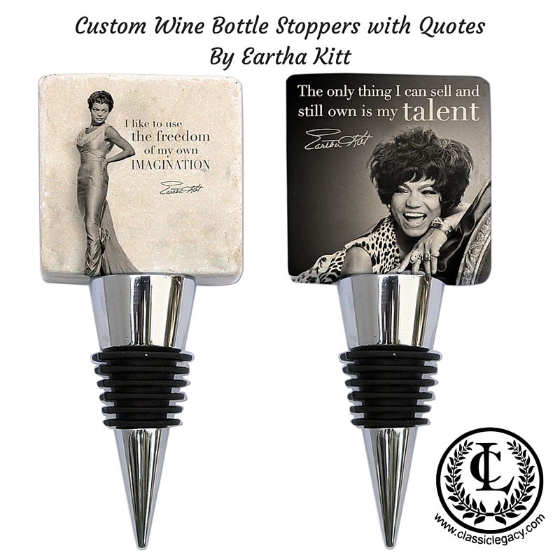Custom Wine Bottle Stoppers with QuotesBy Eartha Kitt