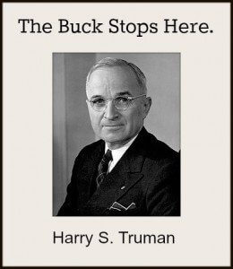 President's Day Quotes Harry Truman The Buck Stops here.