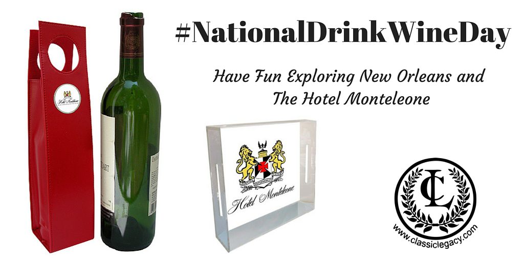 National Wine Day and Hotel Monteleone