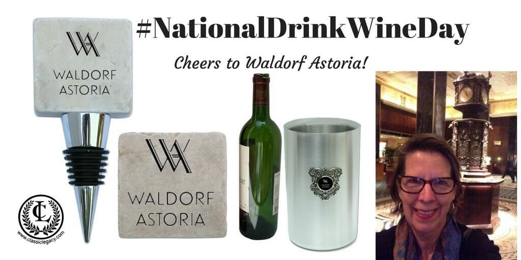 National Drink wine Day with Waldorf Astoria 