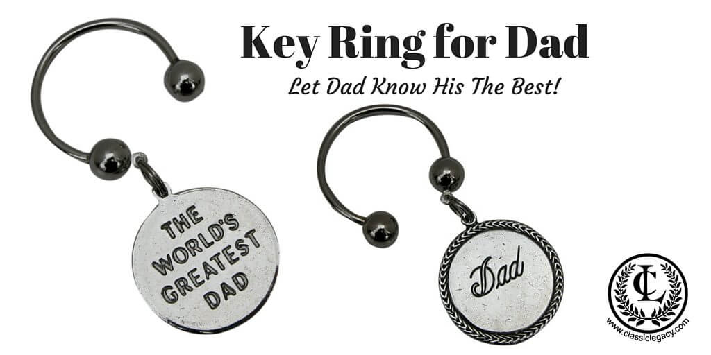 Key Rings for Dad Designed by Classic Legacy