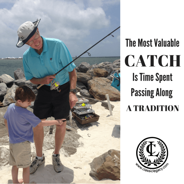 Father's Tradition most valuable catch isassing along a tradition