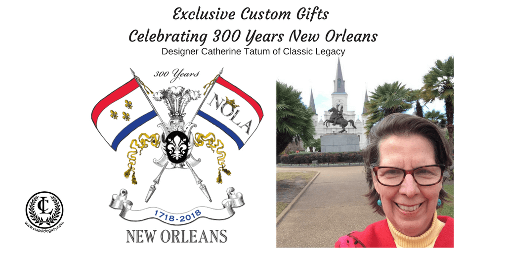 New Orleans Tricentennial Gifts Designed by Catherine Tatum Celebrate 300 years