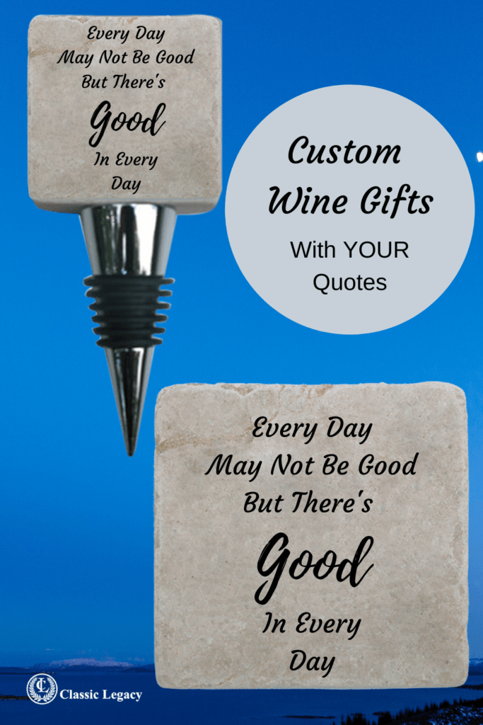 Wine Gifts with Quote There's good in every day