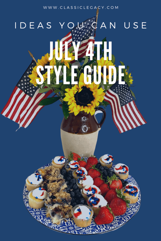 Introducing the Classic Legacy style guide for July 4th includes ideas for home decor, food, and fashion.